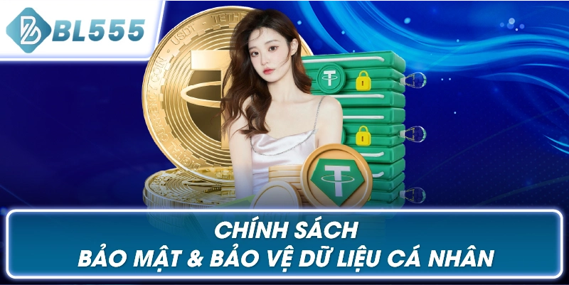 Chính Sách Bảo Mật & Bảo Vệ Dữ Liệu Cá Nhân