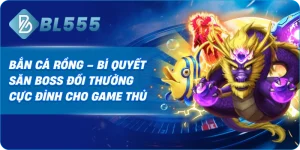 Bắn cá Rồng – Bí Quyết Săn Boss Đổi Thưởng Cực Đỉnh Cho Game Thủ
