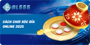 Cách Chơi Xóc Đĩa Online 2025